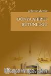 Dünya Ahiret Bütünlüğü