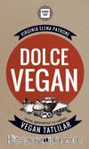 Dolce Vegan: Kolay, Geleneksel ve Sağlıklı Vegan Tatlılar