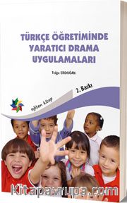 Türkçe Öğretiminde Yaratıcı Drama Uygulamaları