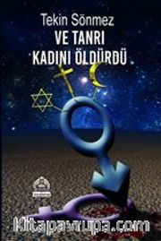 Ve Tanrı Kadını Öldürdü