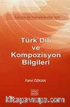 Türk Dili ve Kompozisyon Bilgileri/Fakülte ve Yüksek Okullar İçin