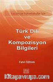 Türk Dili ve Kompozisyon Bilgileri/Fakülte ve Yüksek Okullar İçin