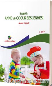 Sağlıklı Anne ve Çocuk Beslenmesi 