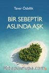 Bir Sebeptir Aslında Aşk