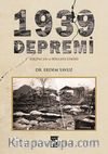 1939 Depremi & Erzincan ve Bölgeye Etkisi