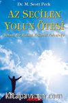 Az Seçilen Yolun Ötesi & Sonsuz Bir Ruhsal Tekamül Yolculuğu