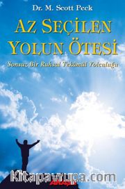 Az Seçilen Yolun Ötesi <br /> Sonsuz Bir Ruhsal Tekamül Yolculuğu