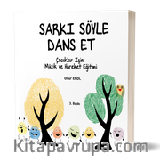 Şarkı Söyle Dans Et <br /> Çocuklar İçin Müzik ve Hareket Eğitimi