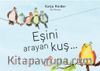 Eşini Arayan Kuş (Ciltli)