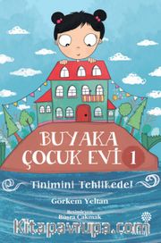 Buyaka Çocuk Evi 1 / Tinimini Tehlikede 