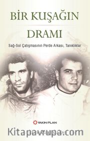Bir Kuşağın Dramı <br /> Sağ- Sol Çatışmasının Perde Arkası, Tanıklıklar