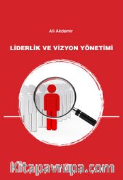 Liderlik ve Vizyon Yönetimi