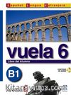 Vuela 6 Libro del Alumno B1 +CD (İspanyolca Orta Seviye ders Kitabı +CD)