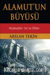 Alamut'un Büyüsü & Haşhaşiler: Sır ve Ölüm
