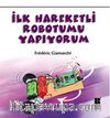 İlk Haraketli Robotumu Yapıyorum