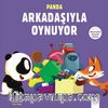Panda Arkadaşıyla Oynuyor / Merhaba Küçük Deha
