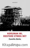 Korumak mı? Restore Etmek mi?