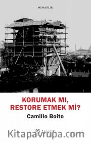 Korumak mı? Restore Etmek mi?