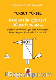 Karikatür Çizmeyi Öğreniyorum 4 <br /> Sadece Geometrik Şekiller Kullanarak Nasıl Karikatür Çizerim?