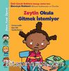 Zeytin Okula Gitmek İstemiyor