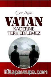 Vatan Kaderine Terk Edilemez