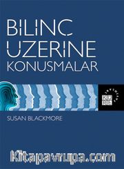 Bilinç Üzerine Konuşmalar