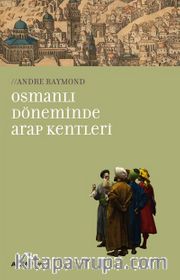Osmanlı Döneminde Arap Kentleri