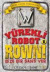 Yürekli Robot Rowni 1 & Bize Bir Şans Ver