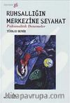 Ruhsallığın Merkezine Seyahat: Psikanalitik Denemeler