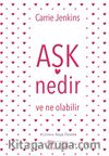 Aşk Nedir ve Ne Olabilir