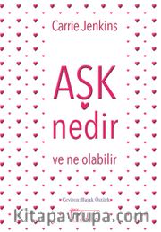 Aşk Nedir ve Ne Olabilir