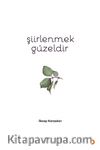 Şiirlenmek Güzeldir