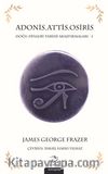Adonis, Attis, Osiris & Doğu Dinleri Tarihi Araştırmaları 1