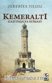 Kemeraltı <br /> Gazipaşa’ya Suikast 