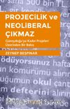 Projecilik ve Neoliberal Çıkmaz