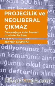 Projecilik ve Neoliberal Çıkmaz