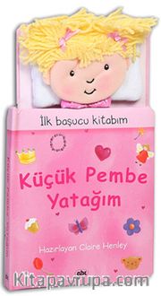 Küçük Pembe Yatağım / İlk Başucu Kitabım