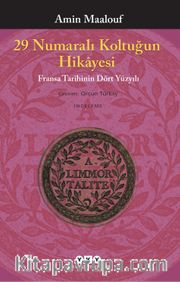 29 Numaralı Koltuğun Hikayesi <br /> Fransa Tarihinin Dört Yüzyılı