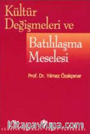 Kültür Değişmeleri ve Batılılaşma Meselesi