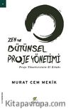 Zen ve Bütünsel Proje Yönetimi