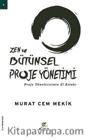 Zen ve Bütünsel Proje Yönetimi
