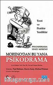 Moreno'dan Bu Yana Psikodrama <br /> Teori ve Uygulamada Yenilikler