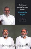 Bir Dağda Mucize Yaratan Adam: Hüsamettin Koçan