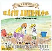 Barış’ın Meslek Hikayeleri / Kaşif Arkeolog
