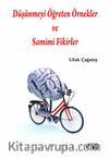 Düşünmeyi Öğreten Örnekler ve Samimi Fikirler