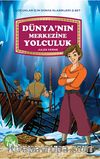 Dünya'nın Merkezine Yolculuk / Çocuklar İçin Dünya Klasikleri