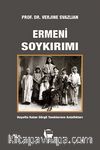 Ermeni Soykırımı & Hayatta Kalan Görgü Tanıklarının Anlattıkları