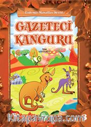Gazeteci Kanguru / Erdemli Masalları Serisi -3
