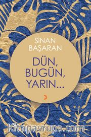 Dün, Bugün, Yarın