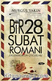 Bir 28 Şubat Romanı <br /> Ergenekon’un Çocukları